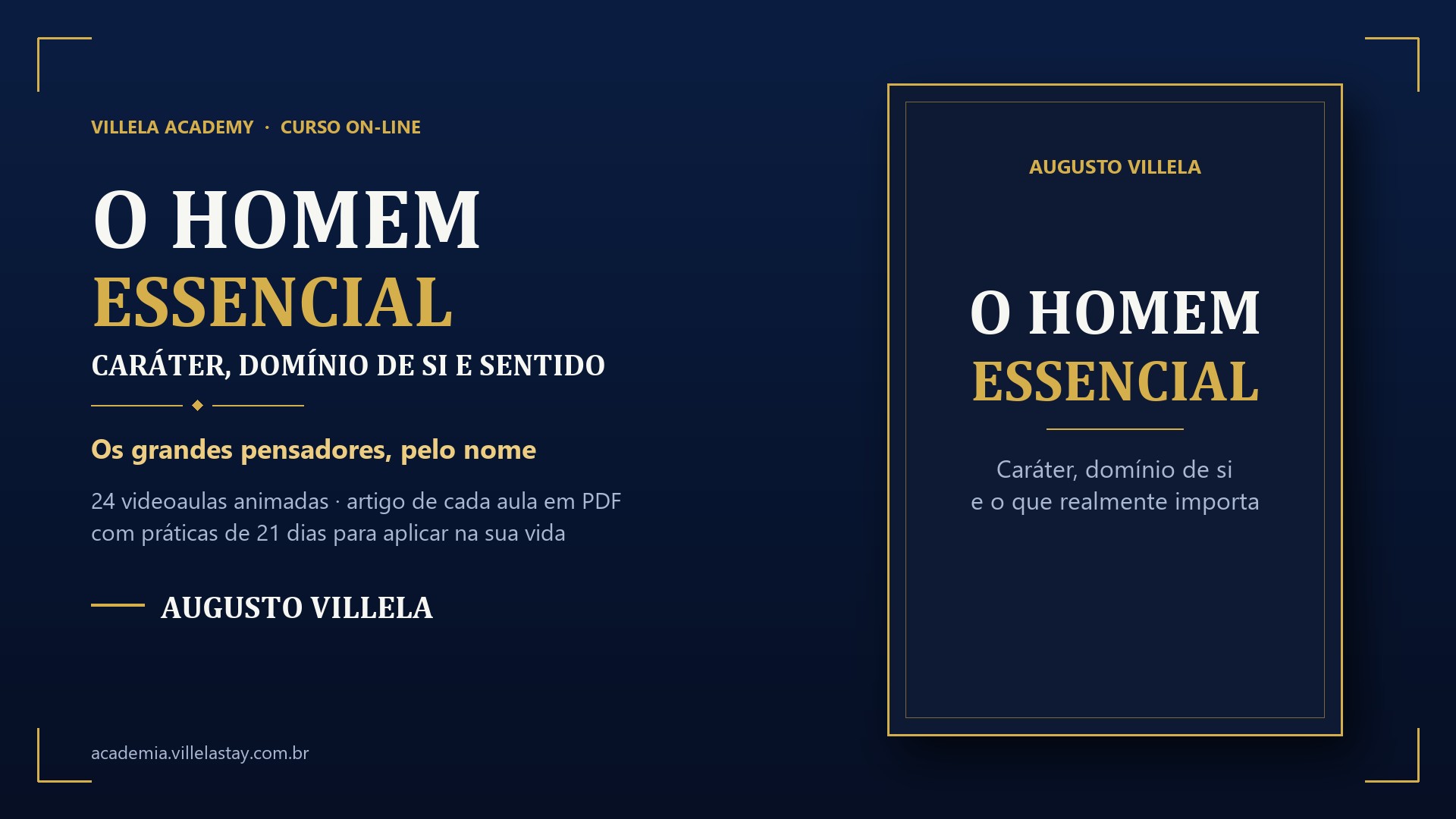 Capa do curso O Homem Essencial — caráter, domínio de si e sentido: o título em letras brancas e douradas sobre fundo azul-marinho, ao lado da capa do livro com moldura dourada